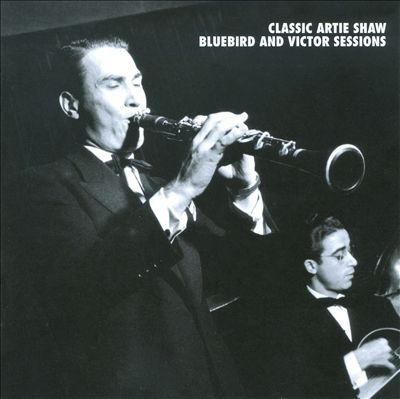Classic Artie Shaw: Bluebird and Victor Sessions
