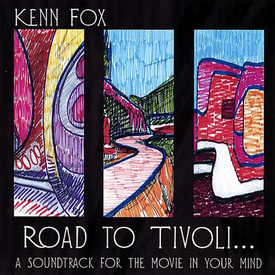 Road To Tivoli... A Soundtrack For The Movie In Your Mind