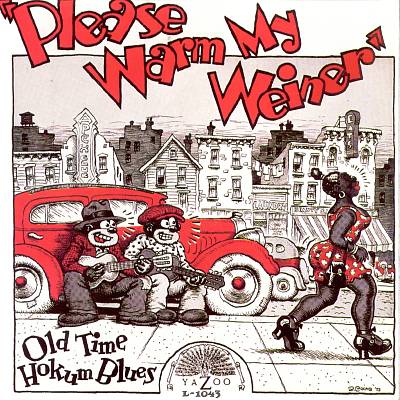 Please Warm My Weiner: Old Time Hokum Blues
