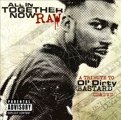 All in Together Now Raw: A Tribute to Ol' Dirty Bastard