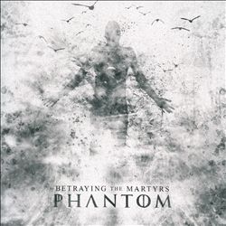 télécharger l'album Betraying The Martyrs - Phantom