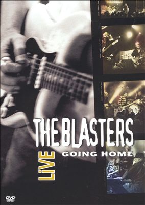 The Blasters Live: Going Home [DVD]