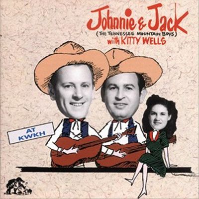 Johnnie and Jack (With Kitty Wells)