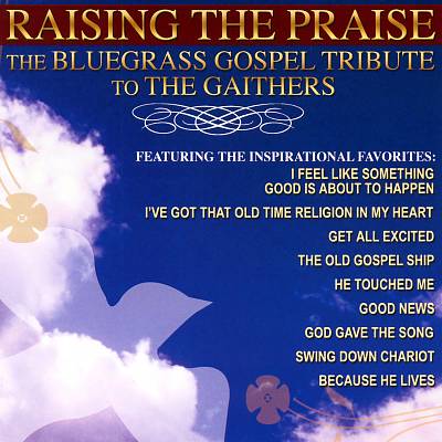 Raising the Praise: The Bluegrass Gospel Tribute to the Gaithers