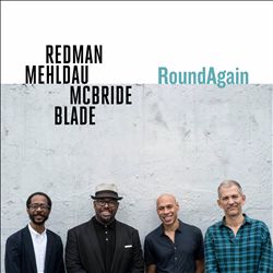 Redman, Joshua/Mehldau, Brad/McBride, Christian/Blade, Brian : RoundAgain (2020)