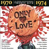 Only Love: 1970-1974