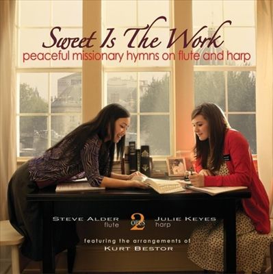 Sweet Is the Work: Peaceful Missionary Hymns on Flute and Harp