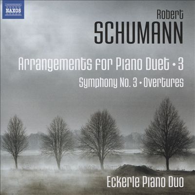 Robert Schumann: Arrangements for Piano Duet, Vol. 3 - Symphony No. 3; Overtures