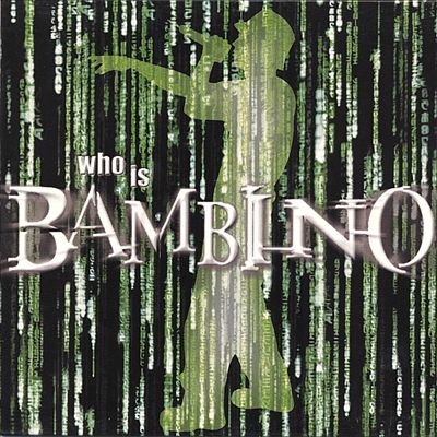 Who Is Bambino?