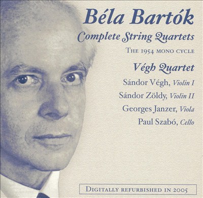Béla Bartók: Complete String Quartets (The 1954 Mono Cycle)