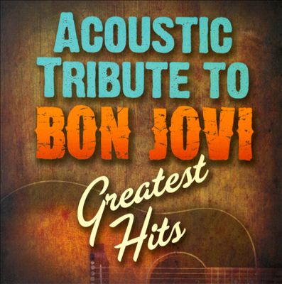 Acoustic Tribute To Bon Jovi's Greatest Hits