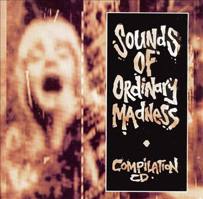 Sounds of Ordinary Madness Compilation
