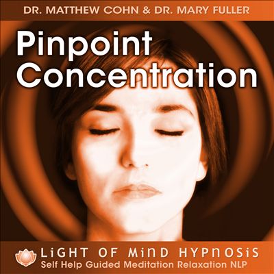 Pinpoint Concentration Light of Mind Hypnosis Self Help Guided Meditation Relaxation NLP