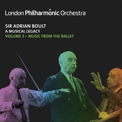 Sir Adrian Boult: A Musical Legacy, Vol. 3 - Music from the Ballet
