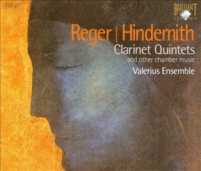 Clarinet Quintets and Other Chamber Music by Reger & Hindemith