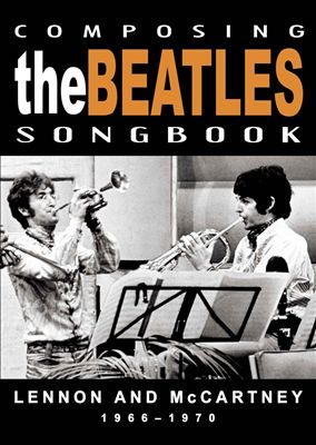 Composing The Beatles Songbook: Lennon and McCartney (1957-1965) [DVD]