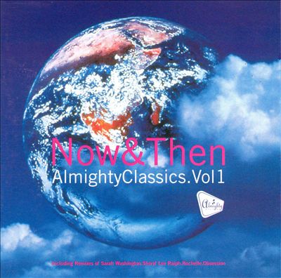 Almighty Classics: Now & Then, Vol. 1