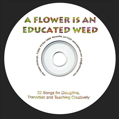 A Flower Is an Educated Weed
