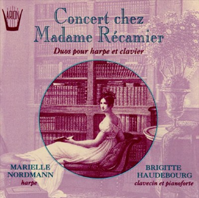 Concert chez Madame Récamier: Duos pour harpe et clavier