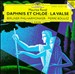 Maurice Ravel: Daphnis et Chloé; La Valse