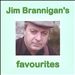 Jim Brannigan's Favourites