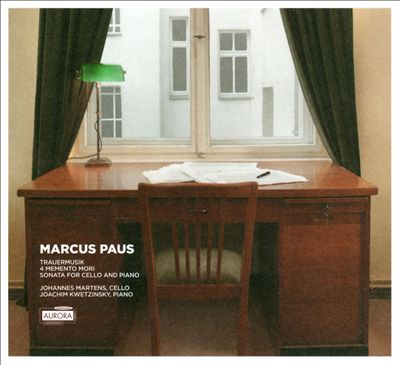 Marcus Paus: Trauermusik; 4 Memento Mori; Sonata for Cello & Piano