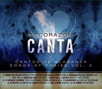 Mi Corazón Canta: Cantos De Alabanza [Songs Of Praise], Vol. 2