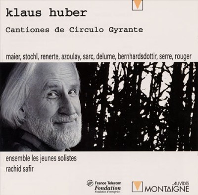 Klaus Huber: Cantiones de Circulo Gyrante