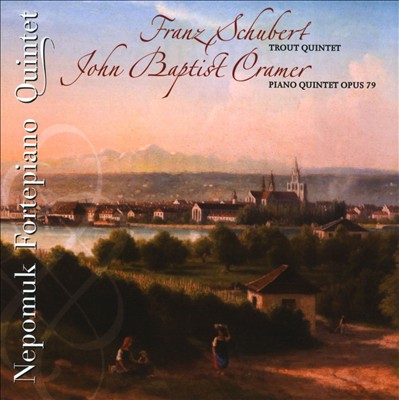 Schubert: Trout Quintet; John Baptist Cramer: Piano Quintet