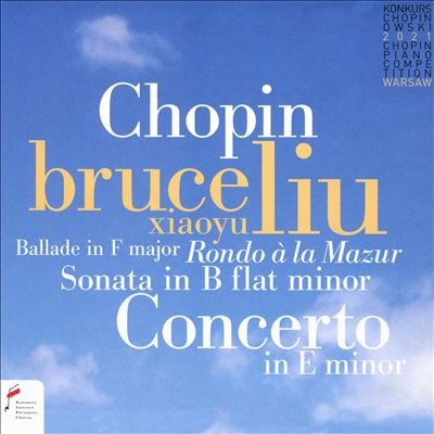 Chopin: Concerto in E minor; Sonata in B flat minor; Rondo à la Mazur; Ballade in F major