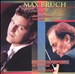 Max Bruch: Concertos 1 & 3