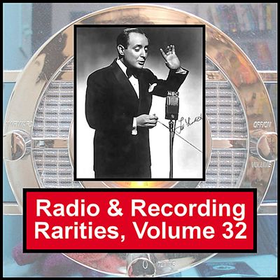 Radio & Recording Rarities, Vol. 32