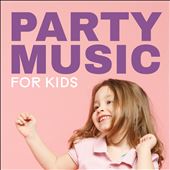 Party Music for Kids [2021]