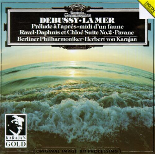 Debussy: La Mer; Prélude à l'après-midi d'un Faune; Ravel: Daphnis et Chloé Suite No. 2; Pavane