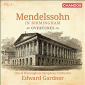 Mendelssohn in Birmingham, Vol. 5: Overtures