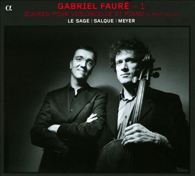 Gabriel Fauré: Oeuvres pour Violoncelle et Piano