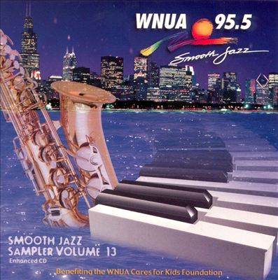 WNUA 95.5: Smooth Jazz Sampler, Vol. 13