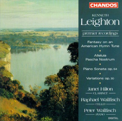 Kenneth Leighton: Fantasy on an American Hymn Tune; Alleluia Pascha Nostrum; Piano Sonata Op. 64; Variations Op. 30