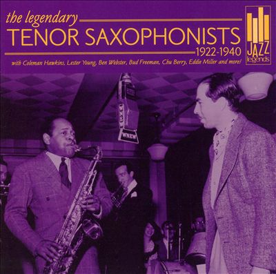 The Legendary Tenor Saxophonists: 1922-1940