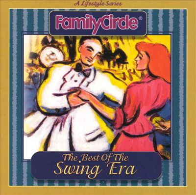 Family Circle: The Best of the Swing Era