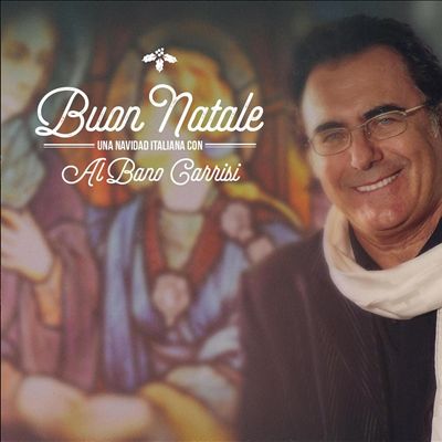 Buon Natale: An Italian Christmas with Al Bano Carrisi