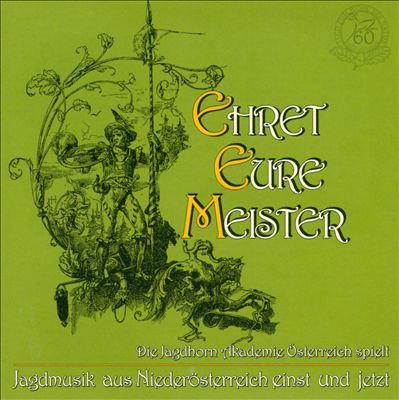 Ehret eure Meister: Hunting Music in Lower Austria