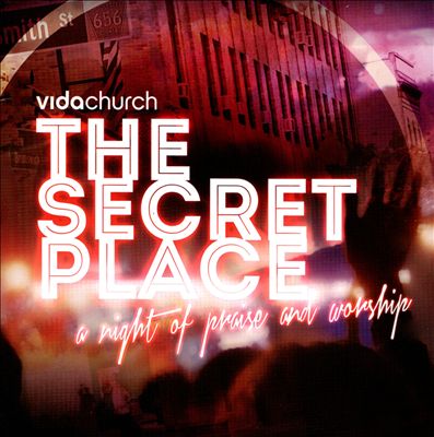The Secret Place: A Night Of Praise And Worship