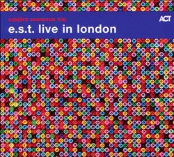 Svensson, Esbjörn/Esbjörn Svensson Trio : E.S.T. Live In London (2018)