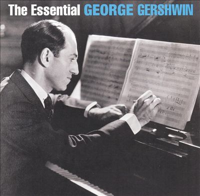 The Essential George Gershwin