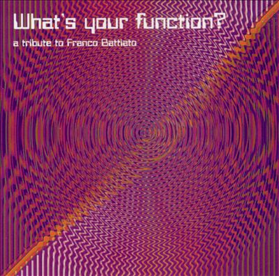 What's Your Function?: A Tribute to Franco Battiato