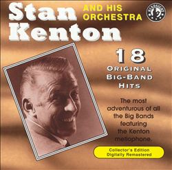 Stan Kenton & His Orchestra Play 18 Original Big Band Recordings
