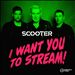 I Want You to Stream!