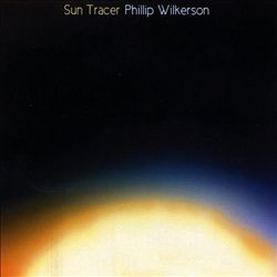 last ned album Phillip Wilkerson - Sun Tracer