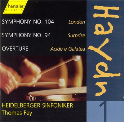 Haydn: Complete Symphonies, Vol. 1 -  Nos. 104 ("London"), 94 ("Surprise"); Acide e Galatea Overture